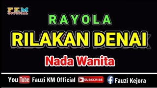 Download lagu Rayola - RILAKAN DENAI ( Karaoke ) Nada Wanita mp3 Download lagu Rayola - RILAKAN DENAI ( Karaoke ) Nada Wanita mp3