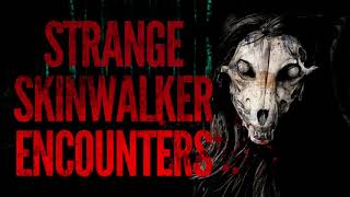 DISGUSTING HIDEOUS CREATURES | 10 SCARY STORIES OF SKINWALKER ENCOUNTERS