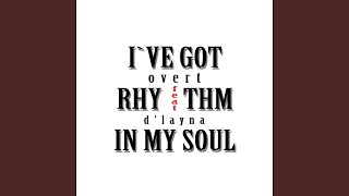 I`ve Got Rhythm In My Soul (Radio Mix) (feat. D'Layna)