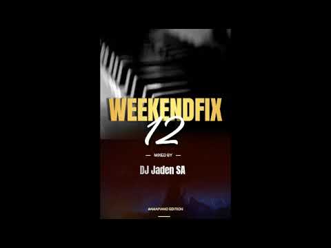 DJ Jaden SA WeekendFix 12 Amapiano 2023