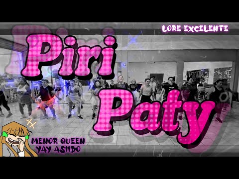 Menor Queen, Yay Asiido - PIRI PATY - Zumba - Dembow