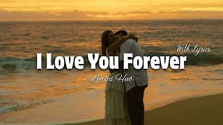 Download lagu I Love You Forever - Romantic Love Song | Lyrics Video mp3 Download lagu I Love You Forever - Romantic Love Song | Lyrics Video mp3