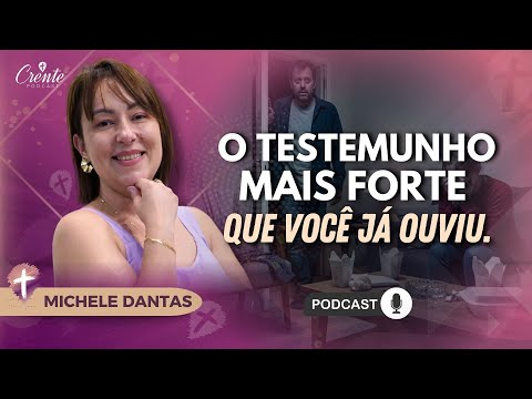 TESTEMUNHO DE RESTAURAÇÃO: Quando Deus Transforma Dor em Propósito. | Michele Dantas #194