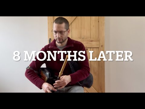 Have I made any progress in 8 months learning the Uilleann Pipes??? (Bucks of Oranmore Reel)