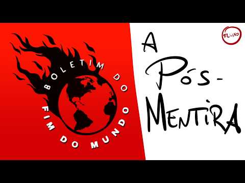Boletim do Fim do Mundo de VOLTA! - A Pós-Mentira