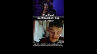 The Final Confrontation  Cop vs. Killer