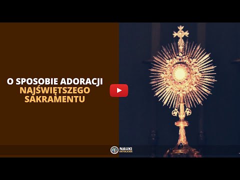 Jak Adorować Najświętszy Sakrament | @NaukiKatolickie