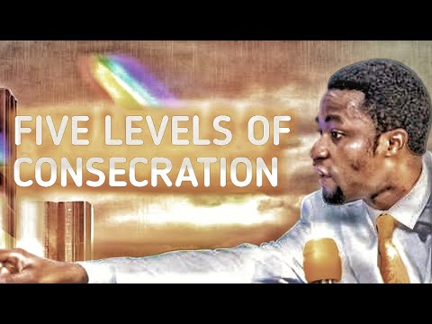 Five levels of consecration: Apostle Michael Orokpo