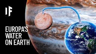 What If We Brought Europa&#39;s Ocean Water to Earth?