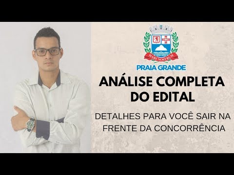 Concurso 2019 Prefeitura de Praia Grande - Análise detalhada do edital