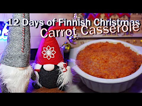 12 Days of Finnish Christmas: Carrot Casserole