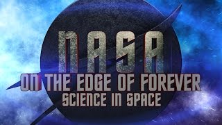 NASA on the Edge of Forever: Science in Space