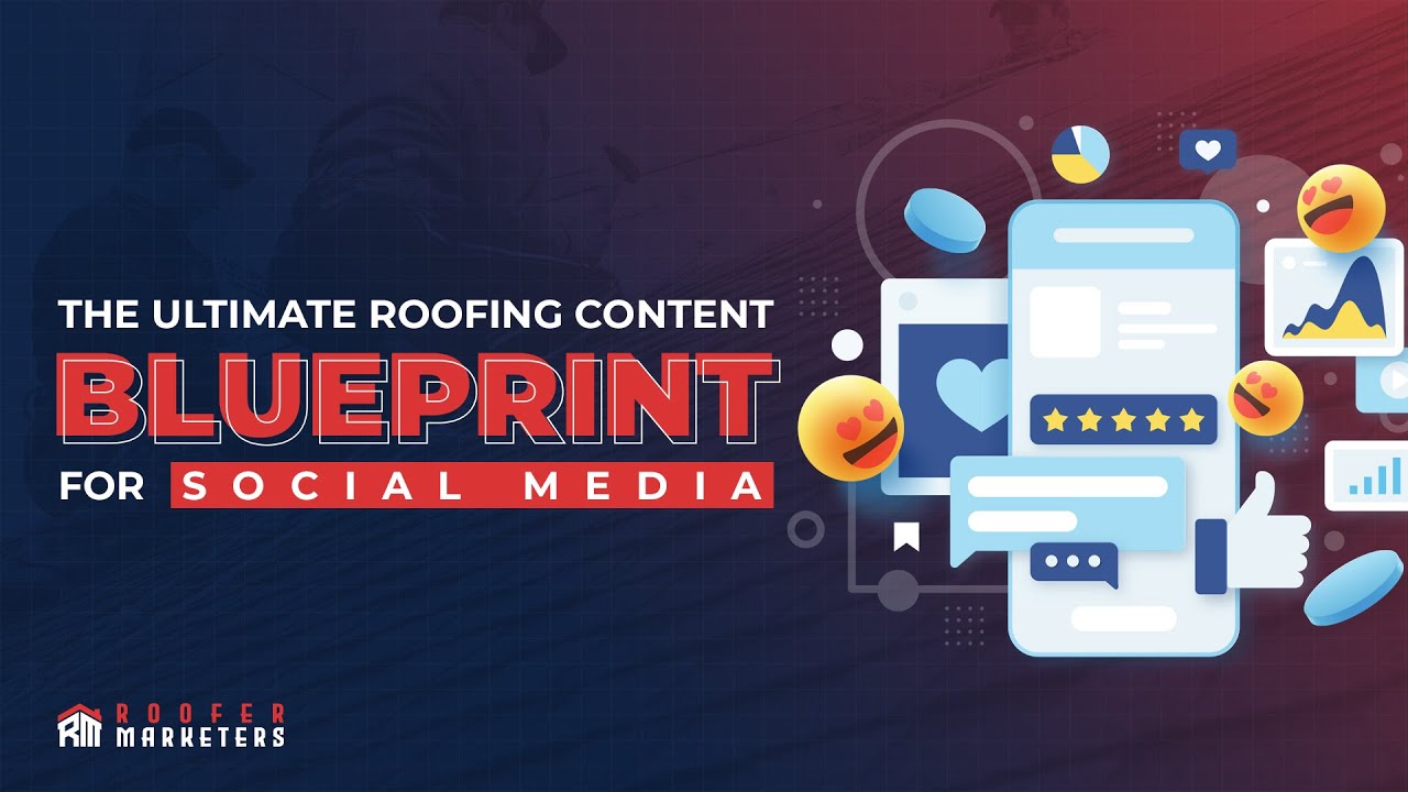 The Ultimate Roofing Content Blueprint for Social Media
