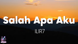 Download lagu Salah Apa Aku - Ilir7 ( Lirik Lagu ) mp3