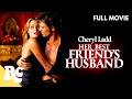 She Fell For Her Best Friend S Husband Cheryl Ladd Steamy Drama Romance Movie