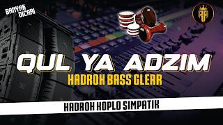 Download lagu QUL YA ADZIM - HADROH FULL BASS - RA PROJRCT mp3