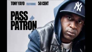 Pass The Patron by Tony Yayo ft 50 Cent - New Single - May 2010 | 50 Cent Music