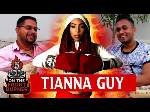 Trinidad & Tobago's #1 Boxing Champion - Tianna Guy -  On The Front Burner Podcast - Episode 7