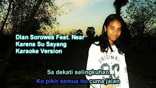 Download lagu Karna Su Sayang - Dian Sorowea Feat. Near (Karaoke/No Vocal) mp3