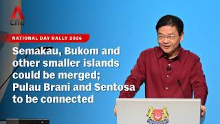 NDR 2026: Semakau, Bukom, other smaller islands could be merged; Pulau Brani & Sentosa connected