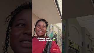 Ghanaian Looking for a tripod in Lusaka, Zambia 🇿🇲