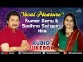 Vocal Pleasure !! : Kumar Sanu & Sadhna Sargam Hits - Bollywood Hits || Audio Jukebox Vocal Pleasure !! : Kumar Sanu & Sadhna Sargam Hits - Bollywood Hits || Audio Jukebox
