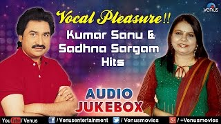 Vocal Pleasure !! : Kumar Sanu &amp; Sadhna Sargam - || Audio Jukebox