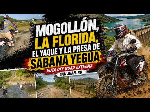 🔥 Ruta Off Road por San Juan 🇩🇴 | Mogollón, La Florida, El Yaque y la Presa de Sabana Yegua