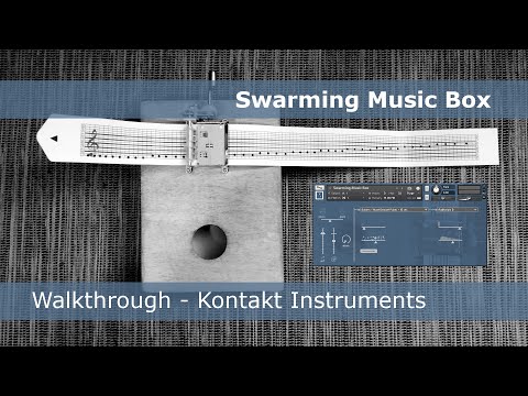 Swarming Music Box - Walkthrough - Kontakt Instrument