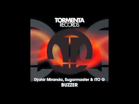 DJahir Miranda, SugarMaster & ITO G -  Buzzer (Original Mix)