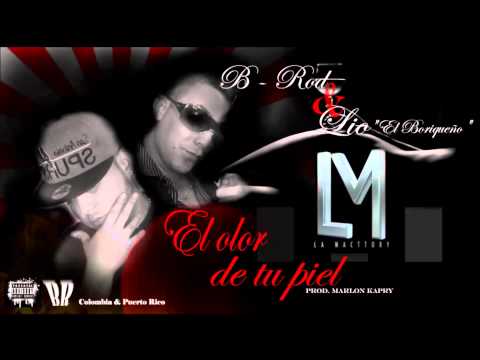 EL OLOR DE TU PIEL - B-Rod & Lio "El Boriqueño" (Prod. by Marlon Kapry)
