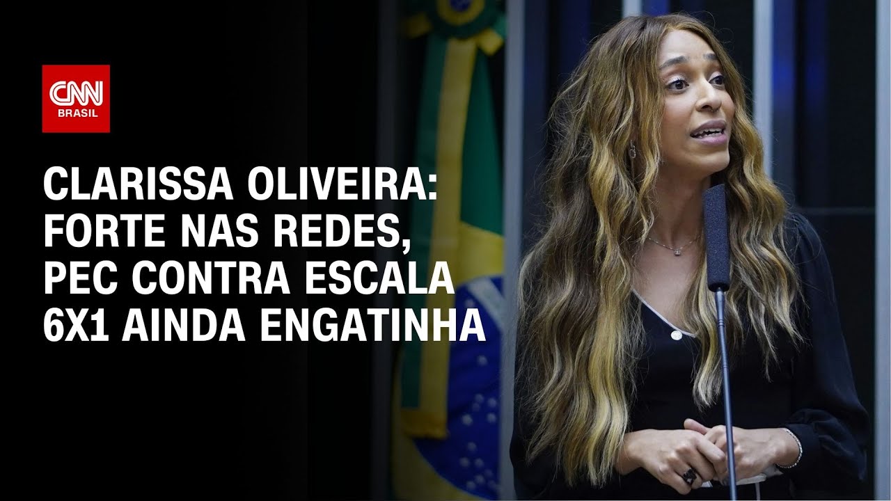 Clarissa Oliveira: Forte nas redes, PEC contra escala 6x1 ainda engatinha | LIVE CNN