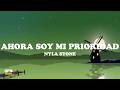 Nyla Stone - Ahora Soy Mi Prioridad (Lyrics)