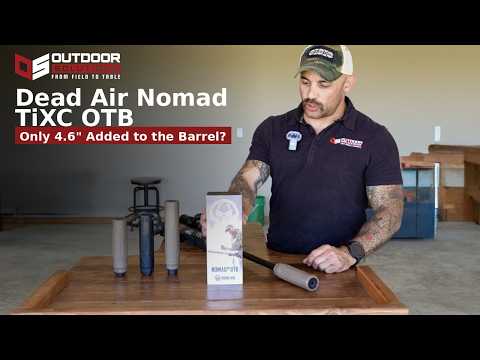 Dead Air Nomad TIXC OTB Suppressor — Unboxing, Comparison \u0026 First Shots | Outdoor Solutions