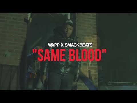 Wapp ft. Smackbeats “ Same Blood “ ( Official Music Video)