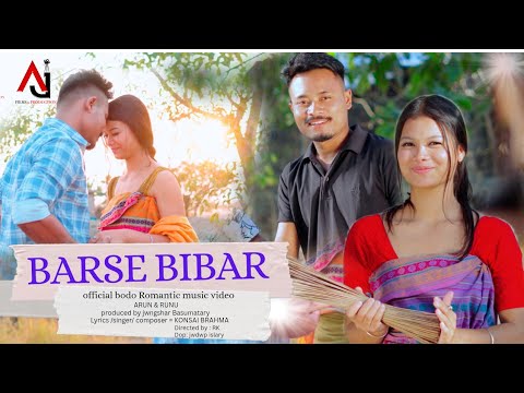 Barse Bibar | Official Bodo Music Video | Ft. Arun & Runu | Konsai Brahma| AJ Films & Production