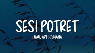 Download lagu Eńau Feat. Ari Lesmana - Sesi Potret (Lirik Lagu) mp3