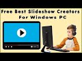 5 Best And Free Slideshow Video Maker Apps For Windows 11, Windows 10, 8,  7, XP With No Watermark