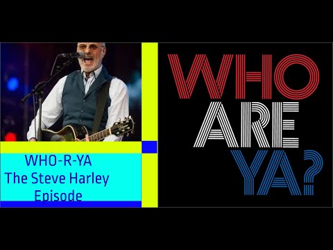 WHO R YA Steve Harley Episode #Steveharley