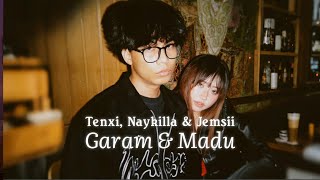 Download lagu Tenxi, Naykilla & Jemsii - Garam & Madu Slowed and Reverb mp3