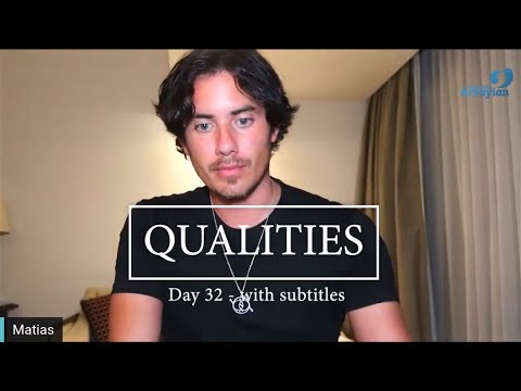 Day 32  QUALITIES - Matias De Stefano - with Subtitles