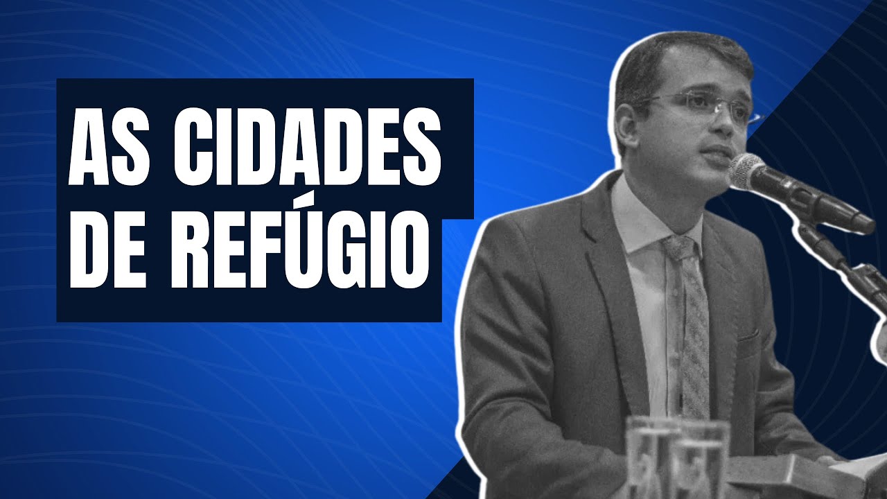 As cidades de refúgio | Pr. Renato Torres Moul