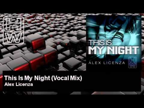 Alex Licenza - This Is My Night - Vocal Mix - HouseWorks