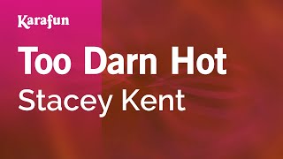 Karaoke Too Darn Hot - Stacey Kent *