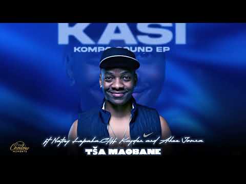 Tša Maobane - Kaycherlow NLL; Natiey Lepaka; Cliff Kayden & Ahee Jomza