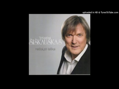 Vytautas Šiškauskas - Man reik tavęs
