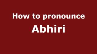 How to pronounce Abhiri