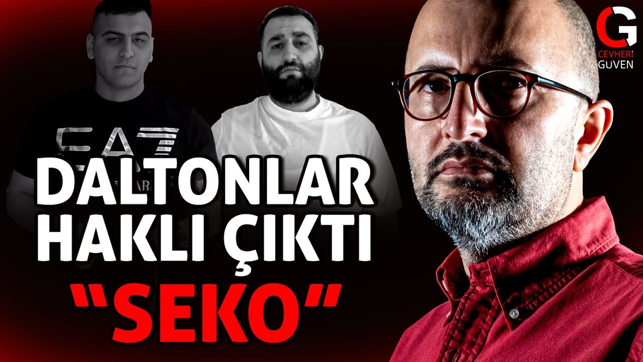 DALTONLAR HAKLI ÇIKTI: "SEKO"