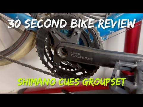 30 Second Bike Review - Shimano Cues Groupset
