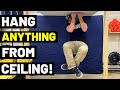 5 Ways To Hang ANYTHING From The Ceiling SUPER STRONG Easily Hang 100 Lbs From Ceiling